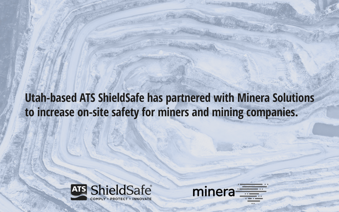 ATS ShieldSafe and Minera Solutions: Increasing Mining Site Safety